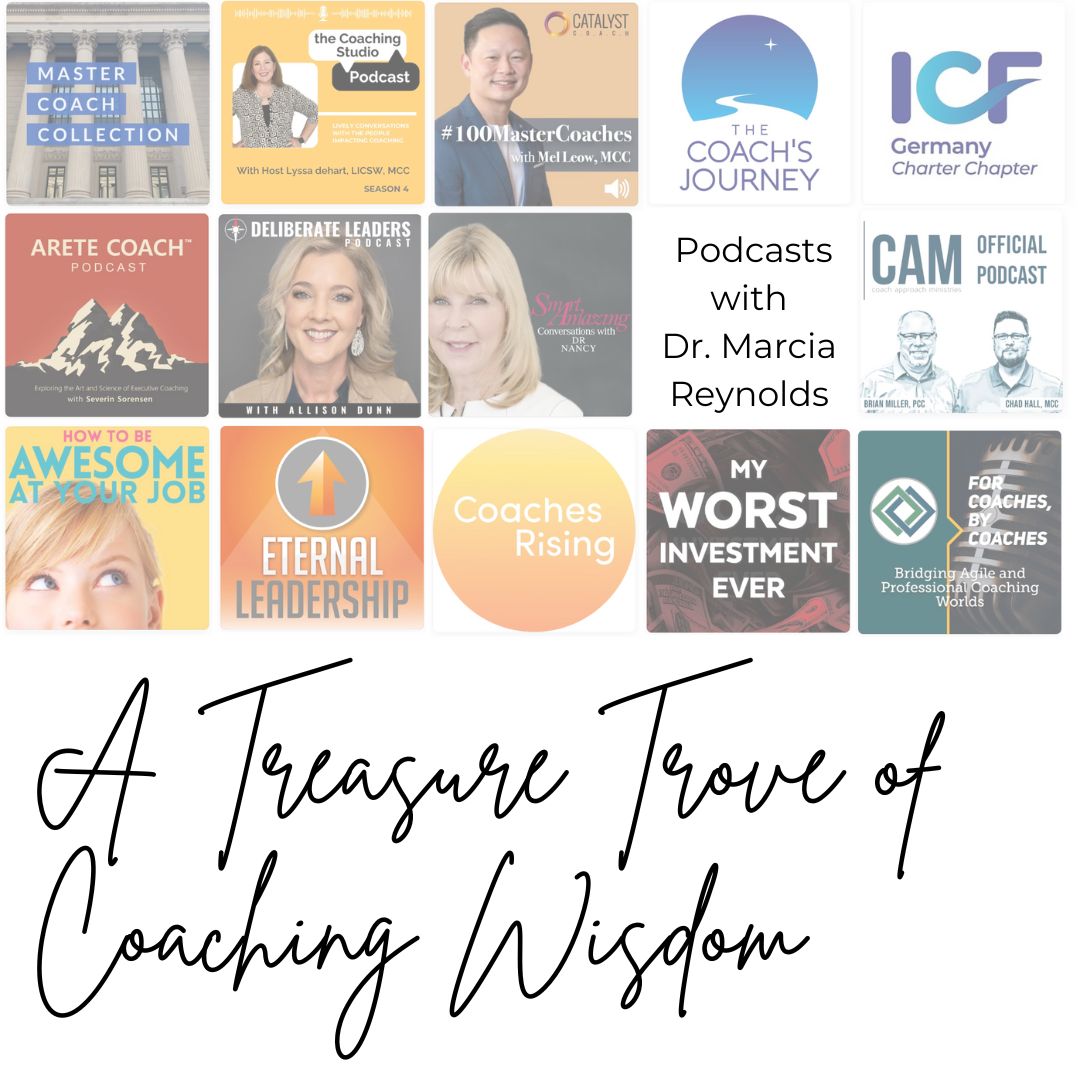 A Treasure Trove of Coaching Wisdom with Dr. Marcia Reynolds