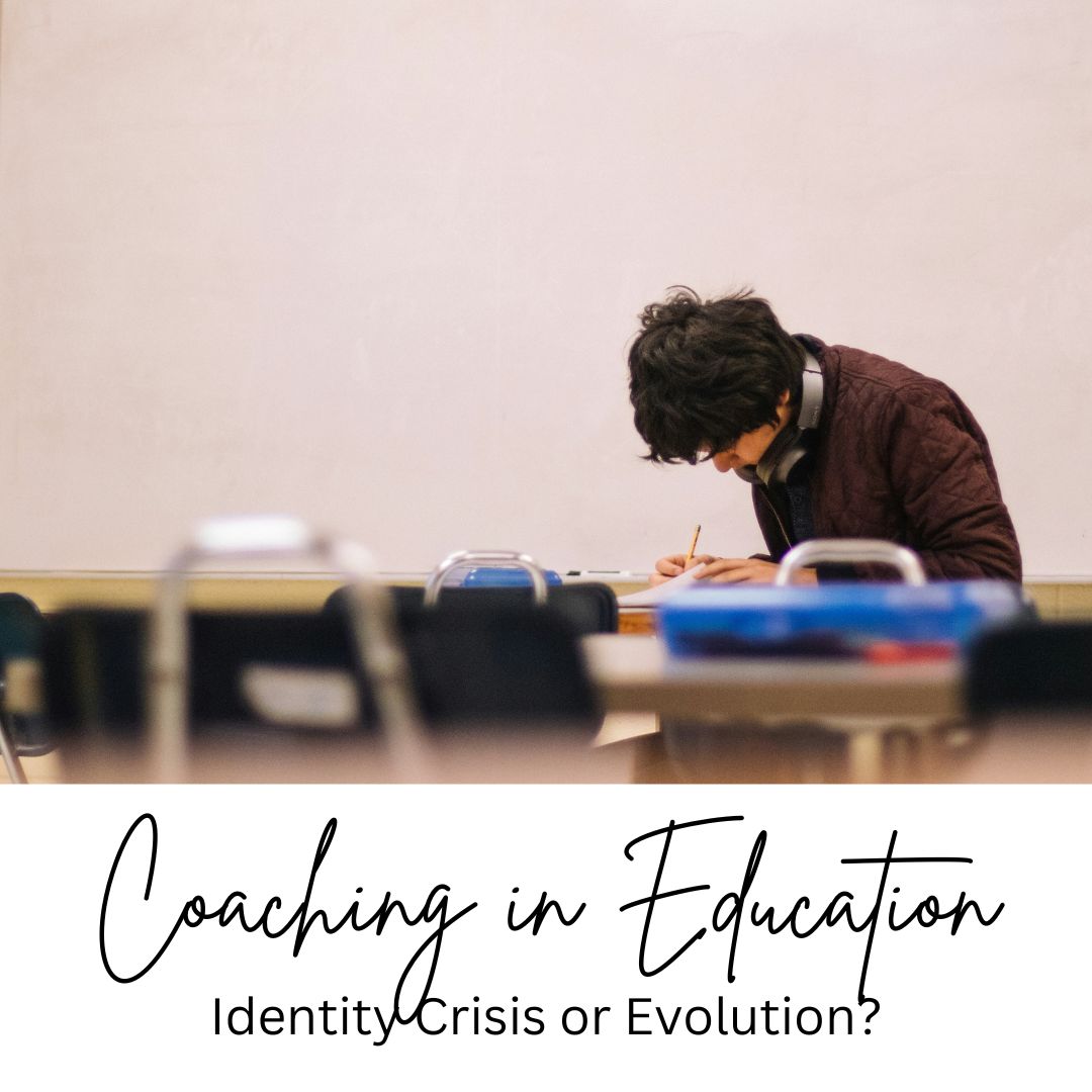 Coaching in Education: Identity Crisis or Evolution?