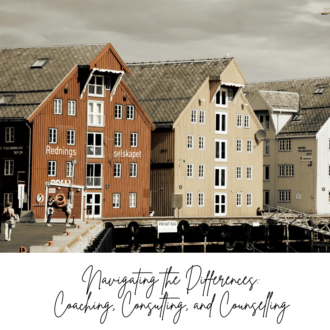 Navigating the Differences: Coaching, Consulting, and Counselling