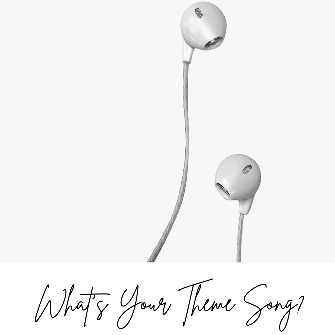 What’s Your Theme Song?