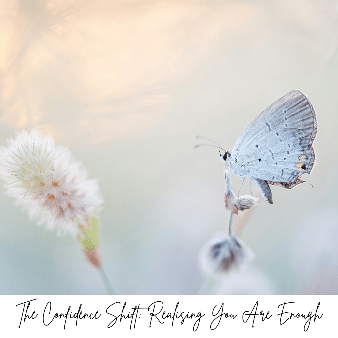 The Confidence Shift: Realising You Are Enough
