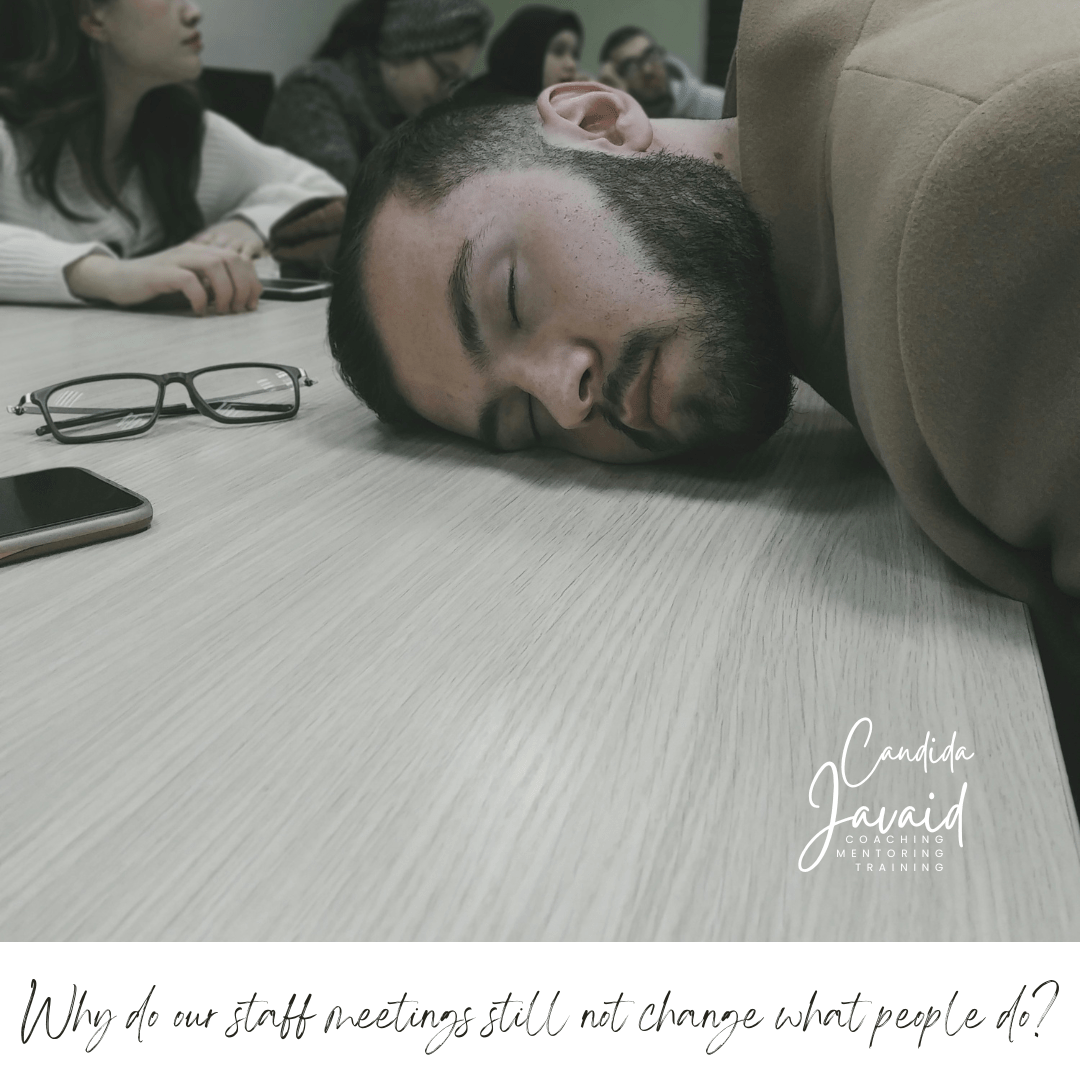 Why do our staff meetings still not change what people do?